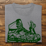 "Mile...Mile and a Half" T-Shirt