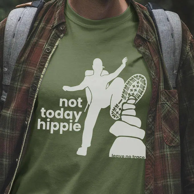 Not Today Hippie Shirt - Leave No Trace T-Shirt Emblaze Your Trail